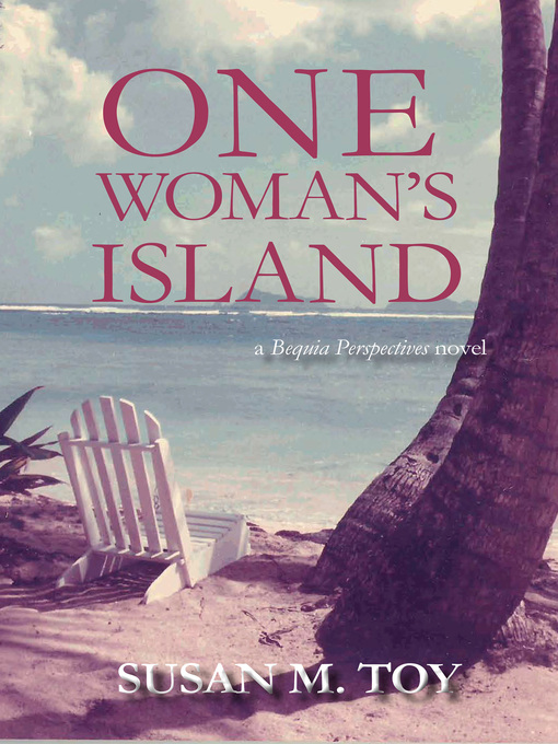 Title details for One Woman's Island by Susan M. Toy - Available